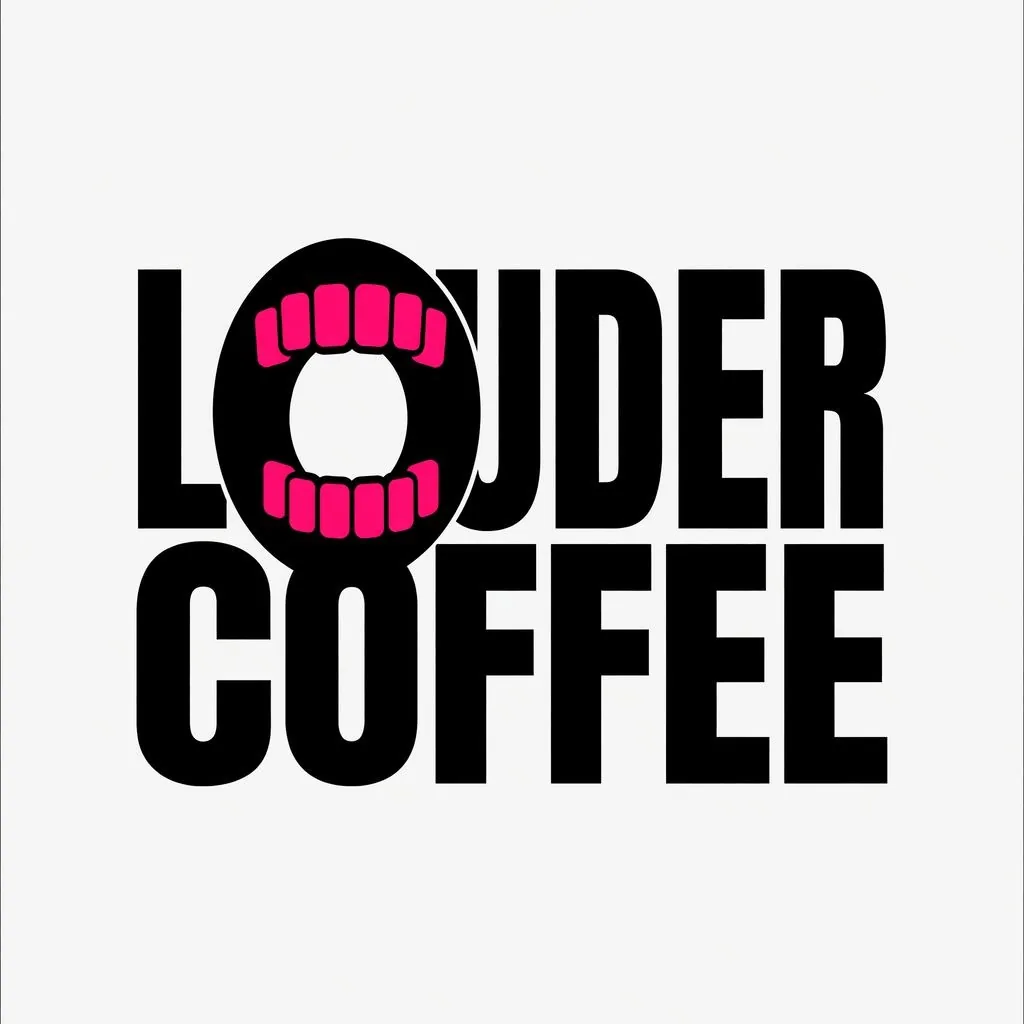 Pink teeth. Louder Coffee.