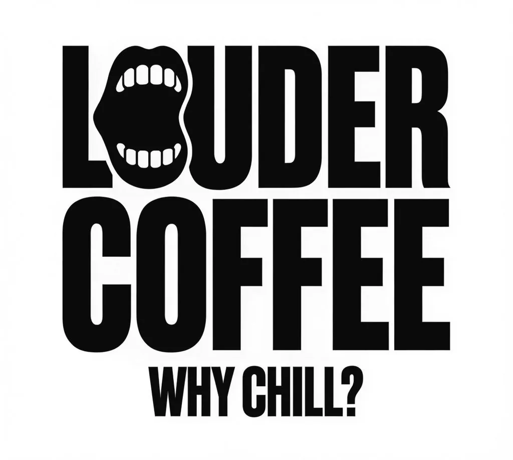 The wordmark. Louder Coffee.